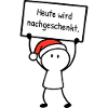 Heute wird nachgeschenkt. | Weihnachtshumor