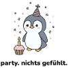 party. nichts gefühlt. – Pinguin Meme