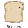 füle nichs – Toast Meme