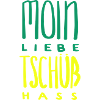 moin liebe tschüss hass