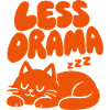 Less Drama – Entspannte Katze
