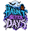 Haunt Better Days