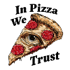 In Pizza We Trust