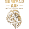 GIB NIEMALS AUF – Löwenkraft