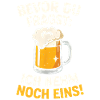 Bier Noch Eins Männerabend Lustiger Spruch