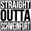 Straight Outta Schweinfurt