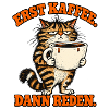 Erst Kaffee Dann Reden – Grumpy Katze