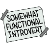Somewhat Functional Introvert Spruch Logo Text