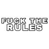 Fuck the Rules