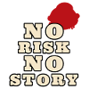 NO RISK NO STORY
