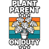 Plant Parent on Duty