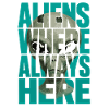 Aliens Always Here Außerirdischer Science Fiction