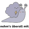 nehm's überall mit – Schnecke Meme