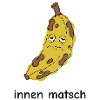 innen matsch – Banane Meme