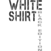 White Shirt Black Edition 