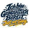Grundsätzlich Bereit - Just not today