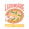 Legendärer Pizzabäcker Pizza Spruch