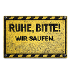 RUHE, BITTE! WIR SAUFEN.