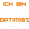 ICH_BIN_OPTIMIST-_ Part 1