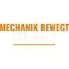 Mechanik bewegt die Welt.