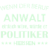 Wenn der Beruf Anwalt Politiker Satire