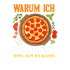 Warum Ich Pizza Backe Spruch
