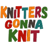 Stricken - Knitters gonna knit