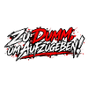 EK-Spruch: Zu Dumm, um Aufzugeben!