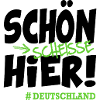 Schön scheiße hier Deutschland Sprüche