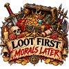 Loot zuerst, Moral danach