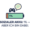 Sozialer Akku 1% – Dabei!