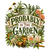 Probably in the Garden