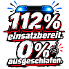 112% Einsatzbereit Schlafmangel