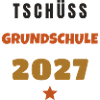 Tschüss Grundschule 2027 Abschied Motiv