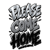 Please como home