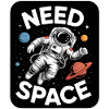 I Need Space Astronaut