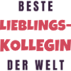 Beste Lieblingskollegin der Welt