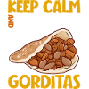 Keep Calm - Gorditas