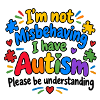 I’m Not Misbehaving Autism Pride