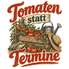 Tomaten statt Termine Tomatengärtner 