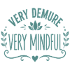 Very Demure Very Mindful Achtsamkeit Spruch
