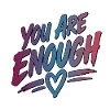 You Are Enough
