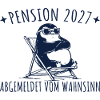 Pension 2027 Abgemeldet vom Wahnsinn