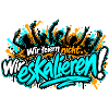 Wir eskalieren!