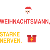Lieber Weihnachtsmann, bring mir starke Nerven