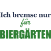 Ich bremse nur für Biergärten
