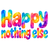 Happy Nothing Else – Einfach glücklich