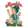 Muadda woaß ois