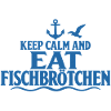Fischbrötchen – Keep Calm an der Küste