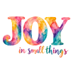 Joy in small things – bunter Aquarellspruch